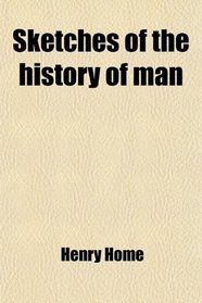 Sketches of the history of man