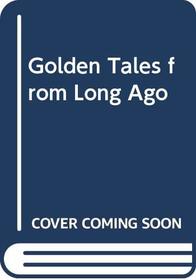 Golden Tales from Long Ago (Methuen's antique library)