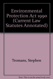 Environmental Protection ACT, 1990 (Current Law Statutes Annotated Reprints)