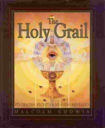 The Holy Grail: Its origins, secrets  meaning revealed