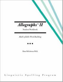 Allographs™ II Student Workbook: Linguistic Spelling Program