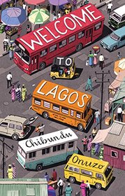 Welcome to Lagos: A Novel