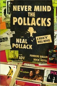 Never Mind the Pollacks : A Rock and Roll Novel