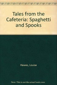 Tales from the Cafeteria: Spaghetti and Spooks