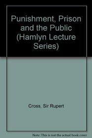 Punishment, Prison and the Public (Hamlyn Lecture)