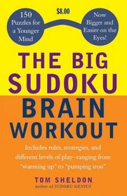 The Big Sudoku Brain Workout: 150 Puzzles for a Younger Mind