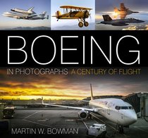 Boeing in Photographs: A Century of Flight