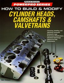 How to Build & Modify Cylinder Heads, Camshafts and Valvetrains (Powerpro Series)