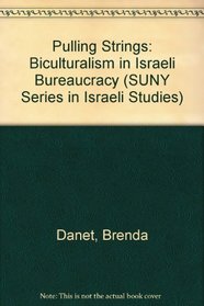 Pulling Strings: Biculturalism in Israeli Bureaucracy (Israeli Studies)