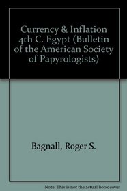 Currency and Inflation in Fourth Century Egypt (BASP SUPPLEMENTS)