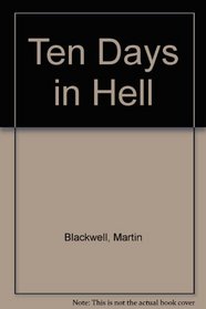 Ten Days in Hell