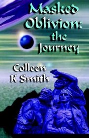 Masked Oblivion Book One: The Journey