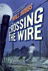 Crossing The Wire (Turtleback School & Library Binding Edition)