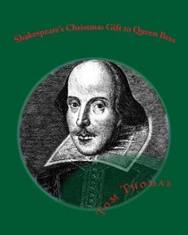 Shakespeare's Christmas Gift To Queen Bess (Volume 1)