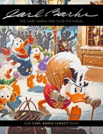 The Carl Barks Fan Club Pictorial: Our Carl Barks Legacy Issue (Volume 4)