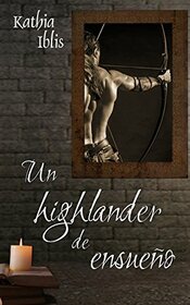 Un highlander de ensuenio (Spanish Edition)
