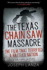 The Texas Chain Saw Massace: The Film That Terrified a Rattled Nation