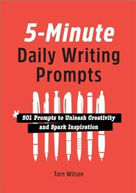 5-Minute Daily Writing Prompts: 501 Prompts to Unleash Creativity and Spark Inspiration