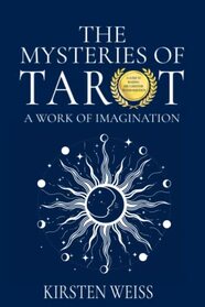 The Mysteries of Tarot: A Work of the Imagination (Tea and Tarot Cozy Mysteries)