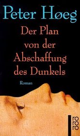Plan Von Der Abschaffung DES Dunkels (German Edition)