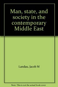 Man, state, and society in the contemporary Middle East
