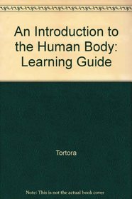 Learning Guide for Tortora: Introduction to the Human Body