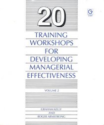 Twenty Training Workshops for Developing Managerial Effectiveness