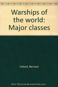 Warships of the world: Major classes
