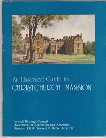 An illustrated guide to Christchurch Mansion