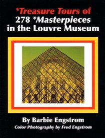 Treasure Tours of 278 Masterpieces in the Louvre Museum: For the General Public with Special Handicapped Tours (Engstrom's Travel Experience Guide Series)