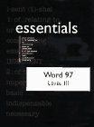 Word 97 Essentials, Level III: Spiral (Essentials (Que Paperback))