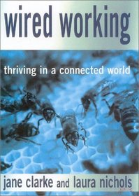Wired Working: Thriving in a Connected World