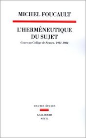 L'Hermeneutique du sujet : Cours au Collge de France (1981-1982)
