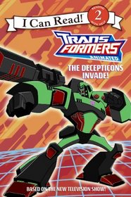 Transformers Animated: The Decepticons Invade! (I Can Read Book 2)