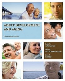 Adult Development and Aging : First Canadian Edition