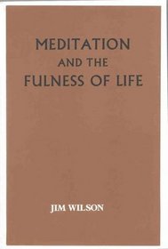Meditation and the Fulness of Life