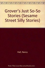 Grover's Just So-So Stories (Sesame Street Silly Stories)