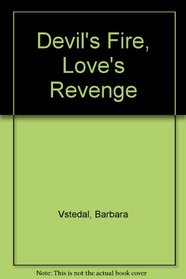 Devil's Fire, Love's Revenge