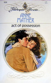 Act of Possession (Harlequin Presents, No 810)