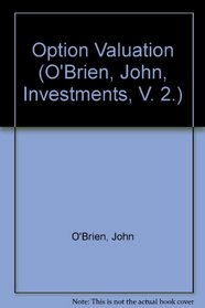 Option Valuation (O'Brien, John, Investments, V. 2.)