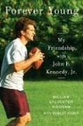 Forever Young: My Friendship with John F. Kennedy, Jr.