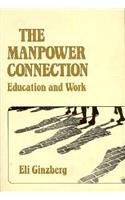 The Manpower Connection : Education and Work