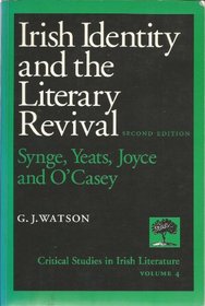 Irish Identity and the Literary Revival: Synge, Yeats, Joyce and O'Casey (Critical Studies in Irish Literature)