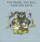 The Bear, the Bat and the Dove: Three Stories from Aesop (Story Cove: a World of Stories)