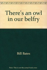 There's an owl in our belfry: And other notions of a small town editor