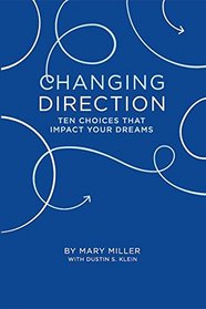 Changing Direction: 10 Choices that Impact Your Dreams