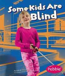 Some Kids Are Blind: Revised Edition (Pebble Books)