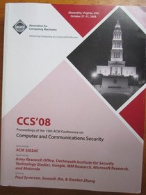 COMPUTER AND COMMUNICATIONS SECURITY. ACM CONFERENCE. 15TH 2008