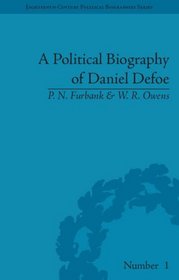 Political Biography of Daniel Defoe (Eighteenth-Century Political Biographies)