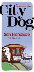 City Dog: San Francisco :  the Bay Area (City Dog series)